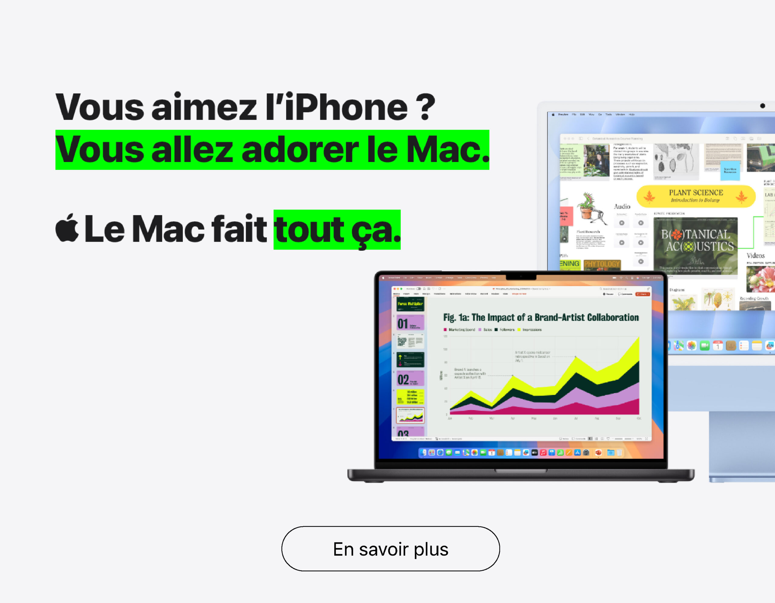 Vous aimez l'iPhone ? Vous allez adorer le Mac. Le Mac fait tout ça.